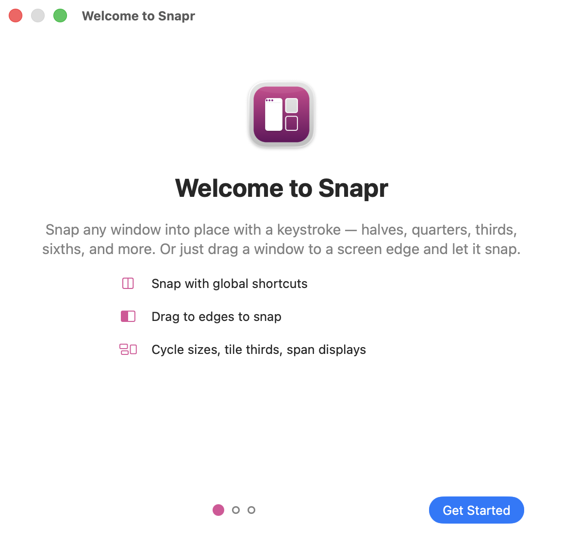 Snapr's first-run welcome screen — the app icon above the heading Welcome to Snapr, a one-line summary of snapping windows with a keystroke or by dragging to an edge, three feature bullets, and a Get Started button